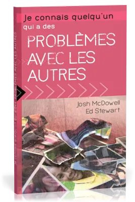 Je connais quelqu'un qui a des problèmes avec les autres