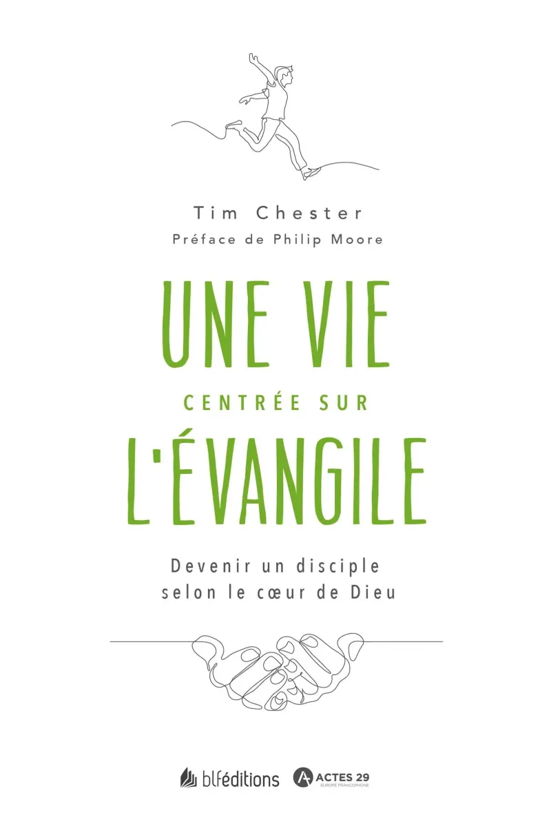 Une vie centrée sur l'Évangile - Devenir un disciple selon le cœur de Dieu