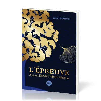 Épreuve (L') - À la lumière de l'hébreu biblique