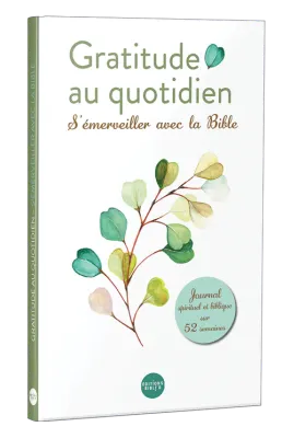 Gratitude au quotidien ! - S’émerveiller avec la Bible