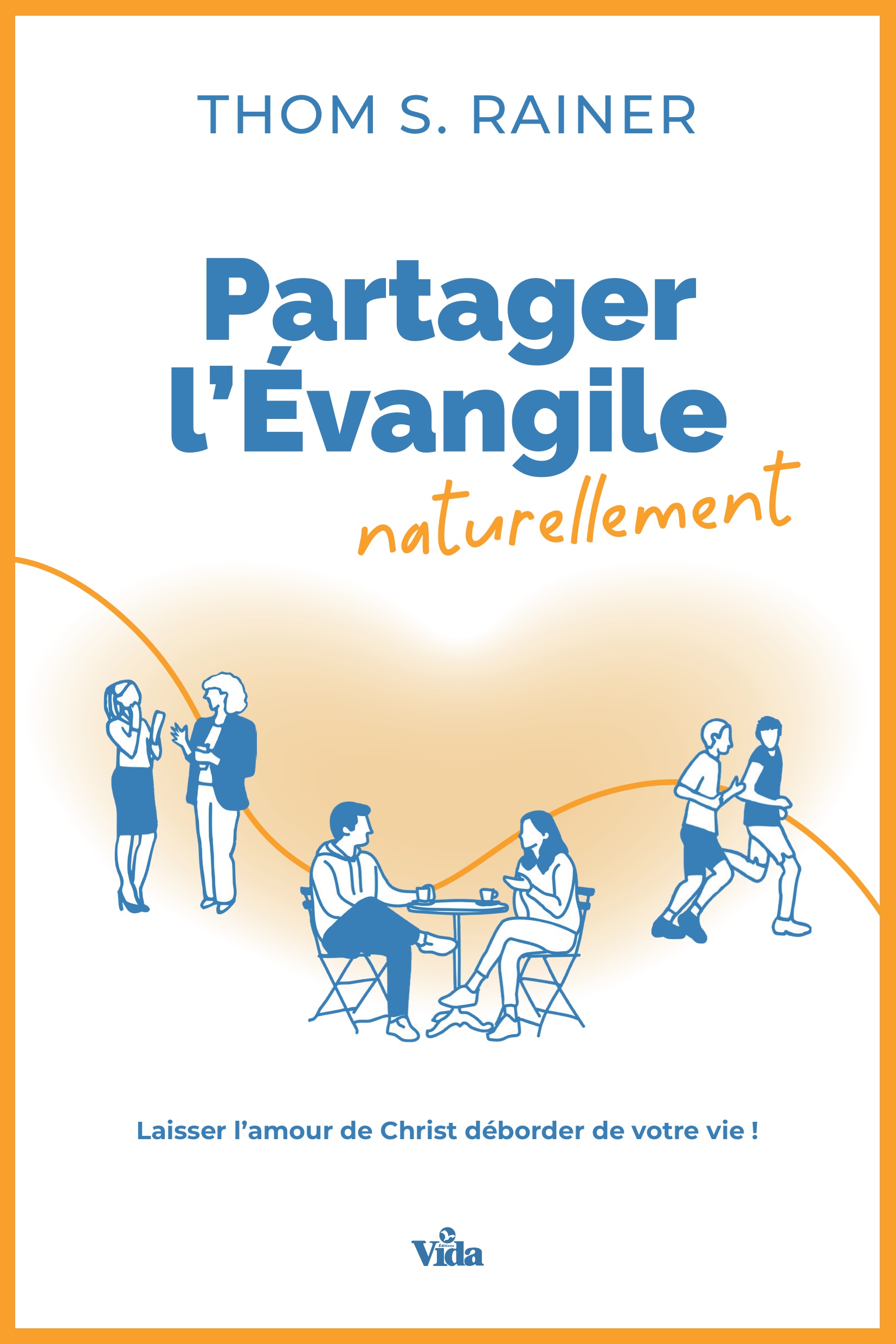 Partager l'évangile naturellement - Laisser l'amour de Christ déborder de votre vie!
