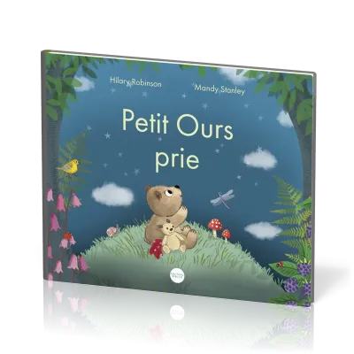 Petit ours prie - Une histoire attendrissante et bienveillante