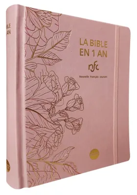Bible en 1 an, NFC (La) - souple rose [sans deutérocanoniques] + 2 signets