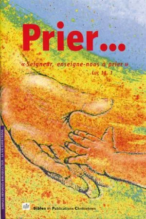 Prier… - Seigneur, enseigne-nous à prier