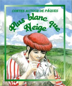 Plus blanc que neige - Contes autour de Pâques