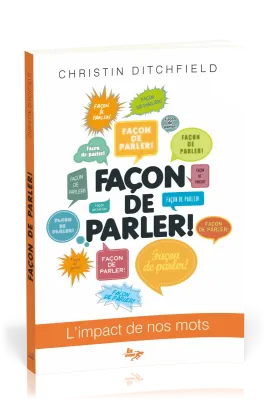 Façon de parler! - L'impact de nos mots