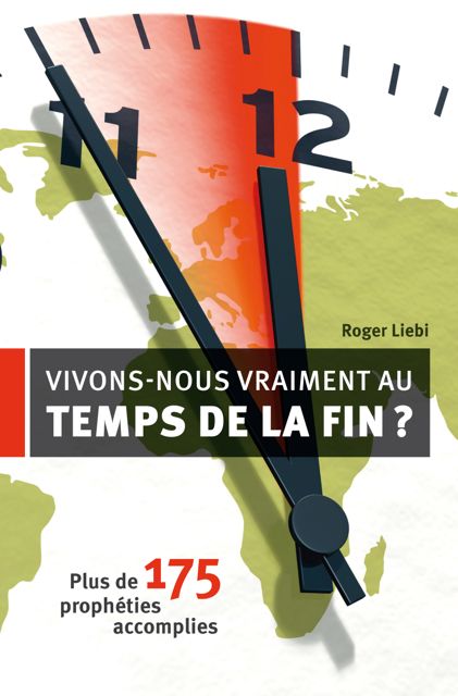 Vivons-nous vraiment aux temps de la fin? - Plus de 175 prophéties accomplies