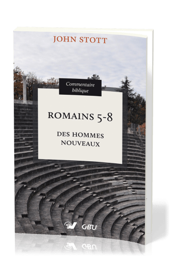 Romains 5-8 - Des hommes nouveaux