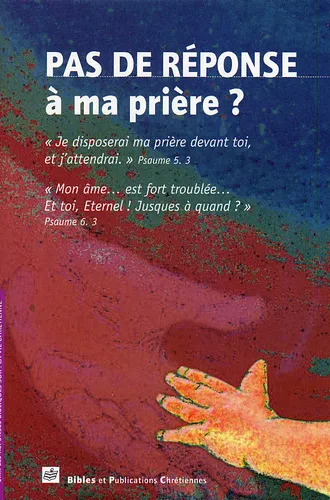 Pas de réponse à ma prière?
