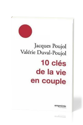 10 clés de la vie en couple - Nouvelle édition