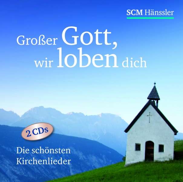 GROSSER GOTT, WIR LOBEN DICH - DIE SCHÖNSTEN KIRCHENLIEDER - DOPPEL CD