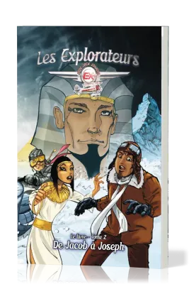 Explorateurs (Les) - Tome 2. De Jacob à Joseph