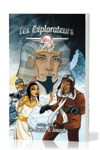 Explorateurs (Les) - Tome 2. De Jacob à Joseph