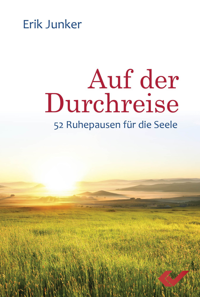 Auf der Durchreise - 52 Ruhepausen für die Seele