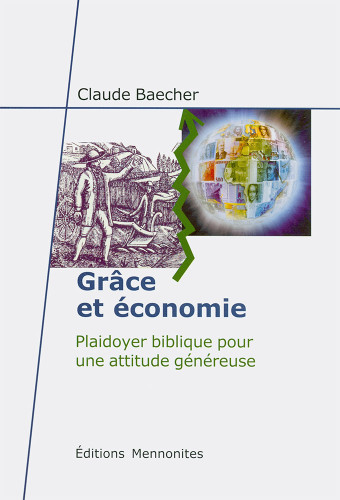 Grâce et économie - Playdoyer biblique pour une attitude généreuse