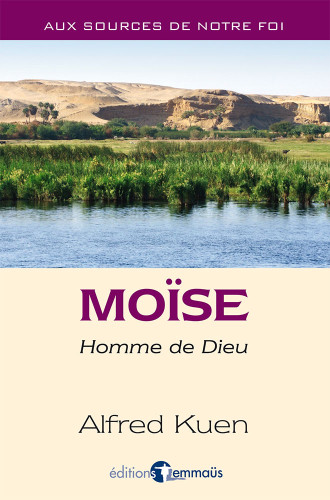 Moïse  - Homme de Dieu [collection Aux sources de notre foi]