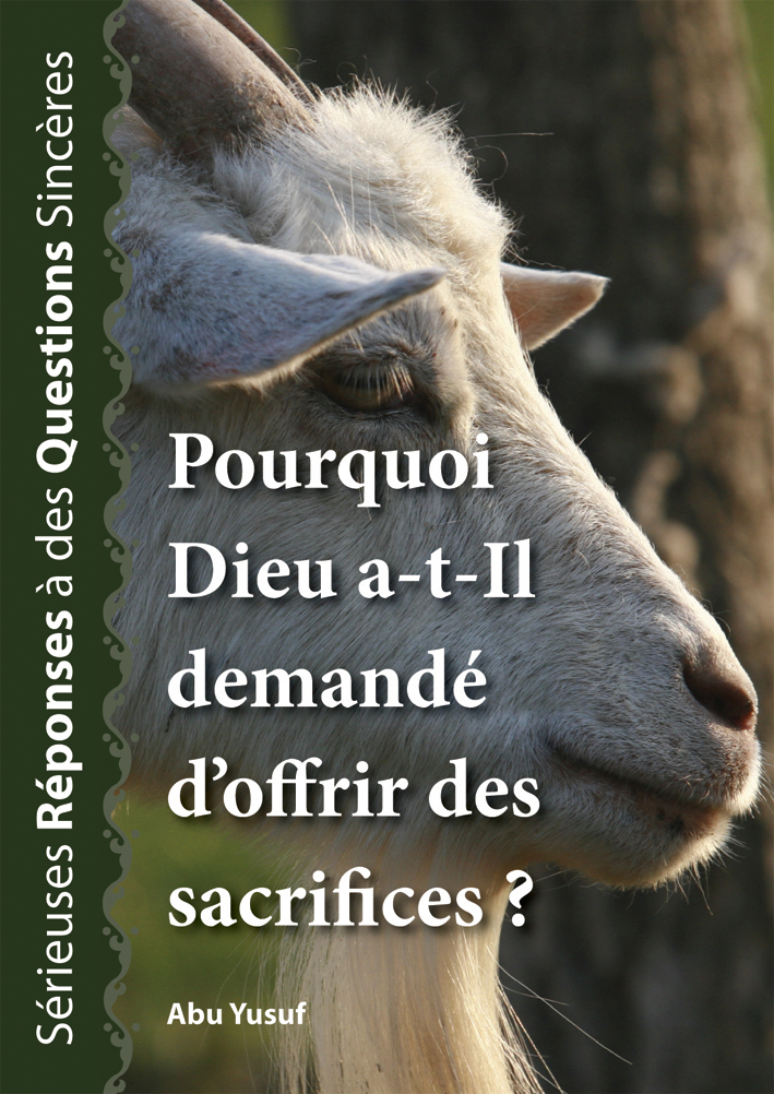 Pourquoi Dieu a-t-Il demandé d'offrir des sacrifices ? - Réponses solides aux questions sincères