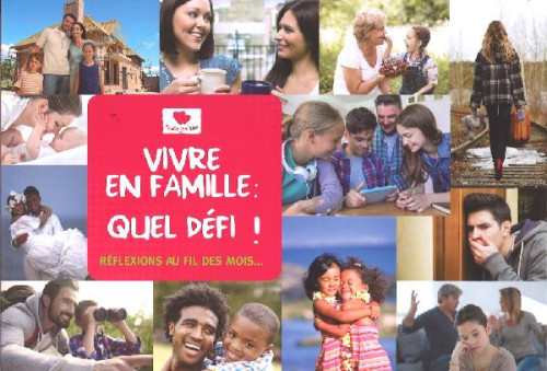 Vivre en famille: quel défi! - Réflexions au fil des mois…