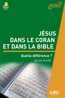 Jésus dans le Coran et dans la Bible  - Quelle différence ?