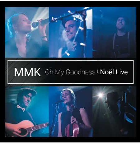 Oh My Goodness ! - [CD, 2016] Noël Live