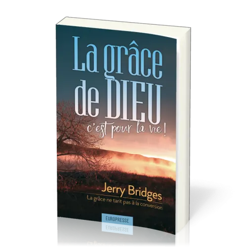 Grâce de Dieu, c'est pour la vie (La) - La grâce ne tarit pas à la conversion