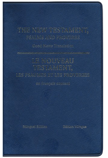 Bilingue anglais-français, Nouveau Testament, Psaumes et Proverbes - Good News-français courant,...