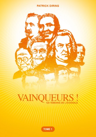 Vainqueurs! - Tome 2 - 120 témoins de L'Evangile