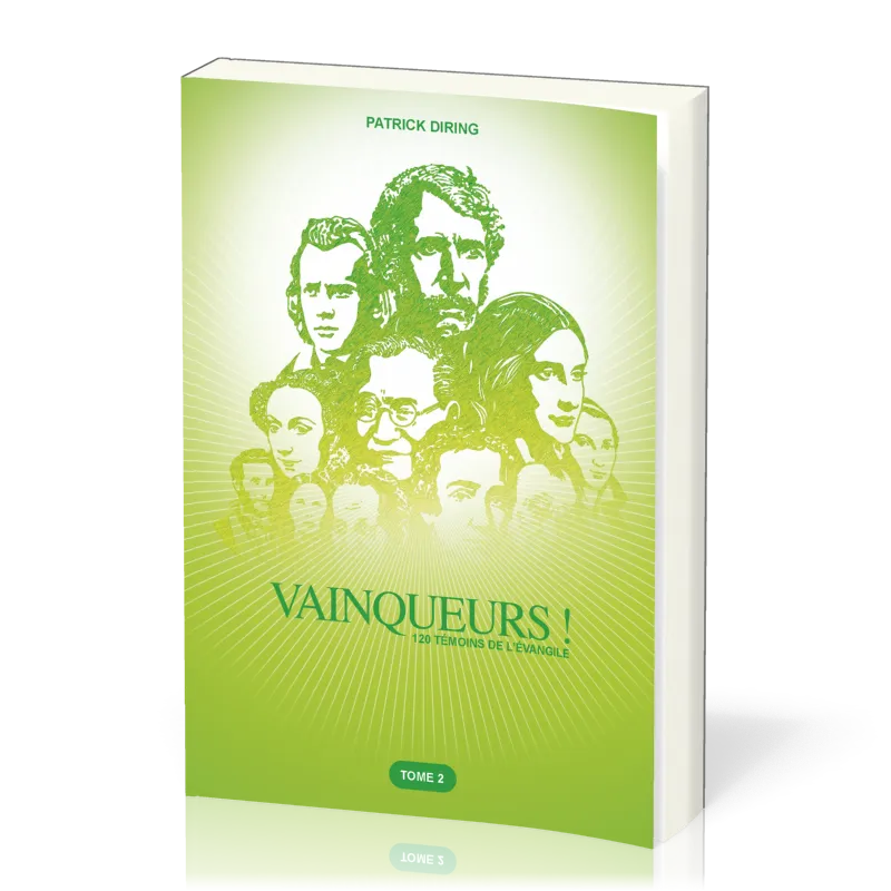 Vainqueurs! - Tome 2 - 120 témoins de L'Evangile