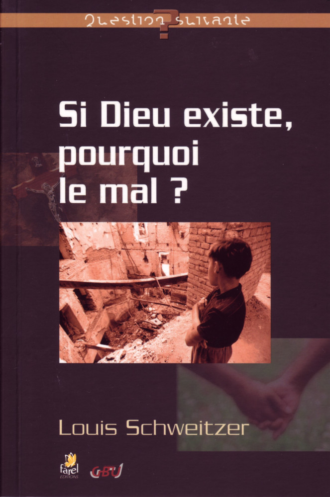 Si Dieu existe, pourquoi le mal?