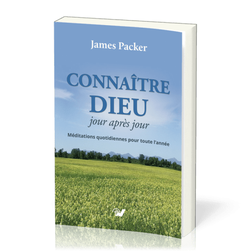 Connaître Dieu jour après jour - Méditations quotidiennes pour toute l'année