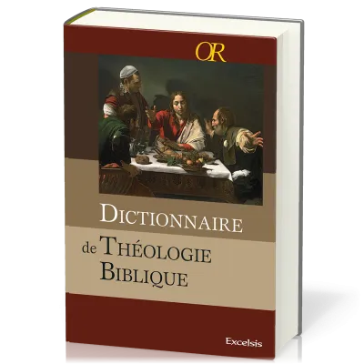 Dictionnaire de théologie biblique - [collection OR]