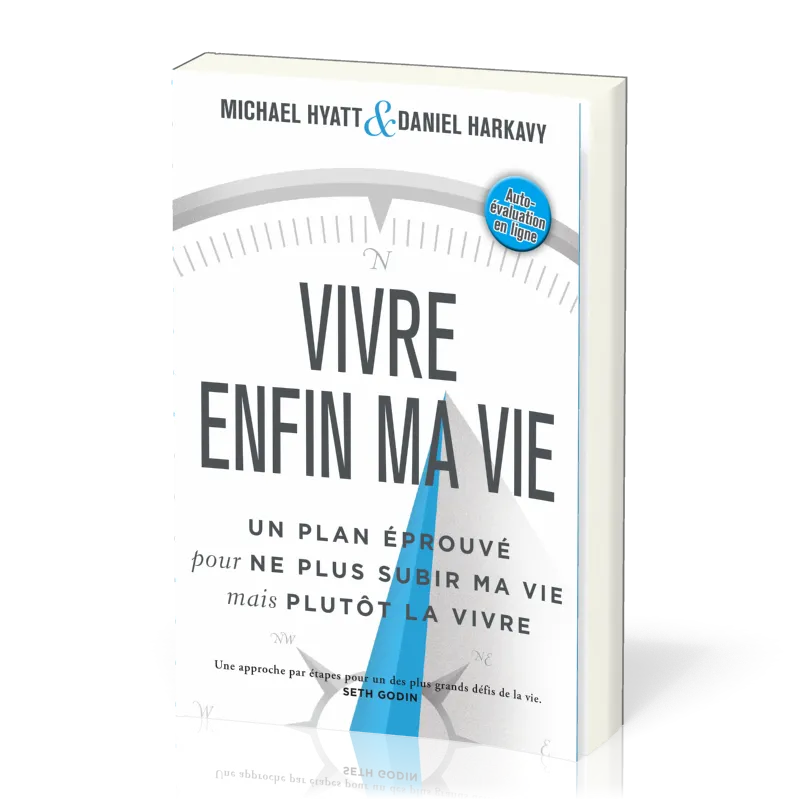 Vivre enfin ma vie - Un plan éprouvé pour ne plus subir ma vie mais plutôt la vivre