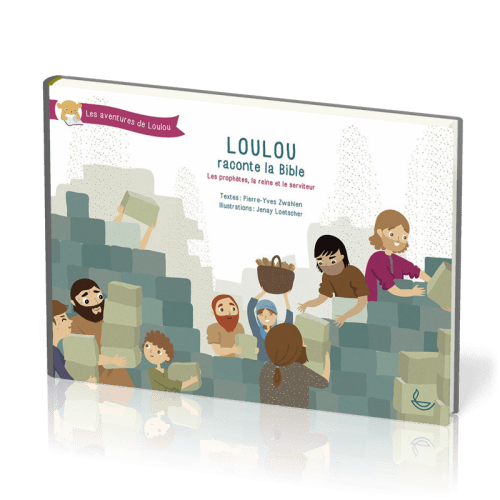 Loulou raconte la Bible - tome 3, Les prophètes, la reine et le serviteur