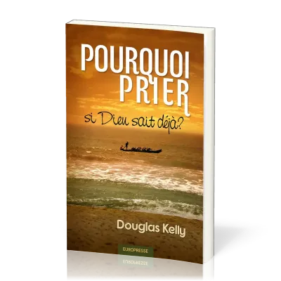 Pourquoi prier si Dieu sait déjà?