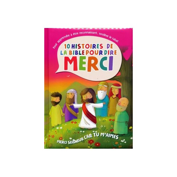 Merci Seigneur car tu m'aimes - 10 histoires de la Bible pour dire merci.