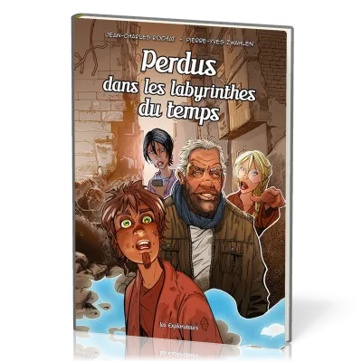 Perdus dans les labyrinthes du temps - Les Explorateurs, tome 6 [BD]