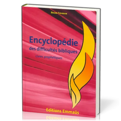 Livres prophétiques  - Encyclopédie des difficultés bibliques volume 4
