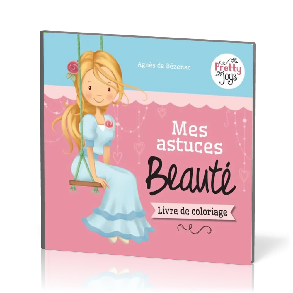 Mes astuces Beauté - Série Pretty Joys - livre de coloriage