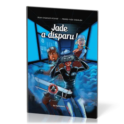 Jade a disparu - Les Explorateurs, tome 2 [BD]