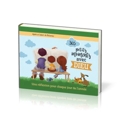 365 petits moments avec Dieu - Une réflexion pour chaque jour de l'année