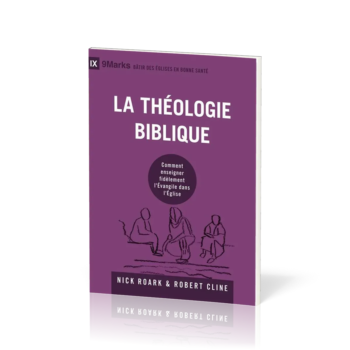 Théologie biblique (La) - Comment enseigner fidèlement l'Évangile dans l'Église [coll. 9Marks -...