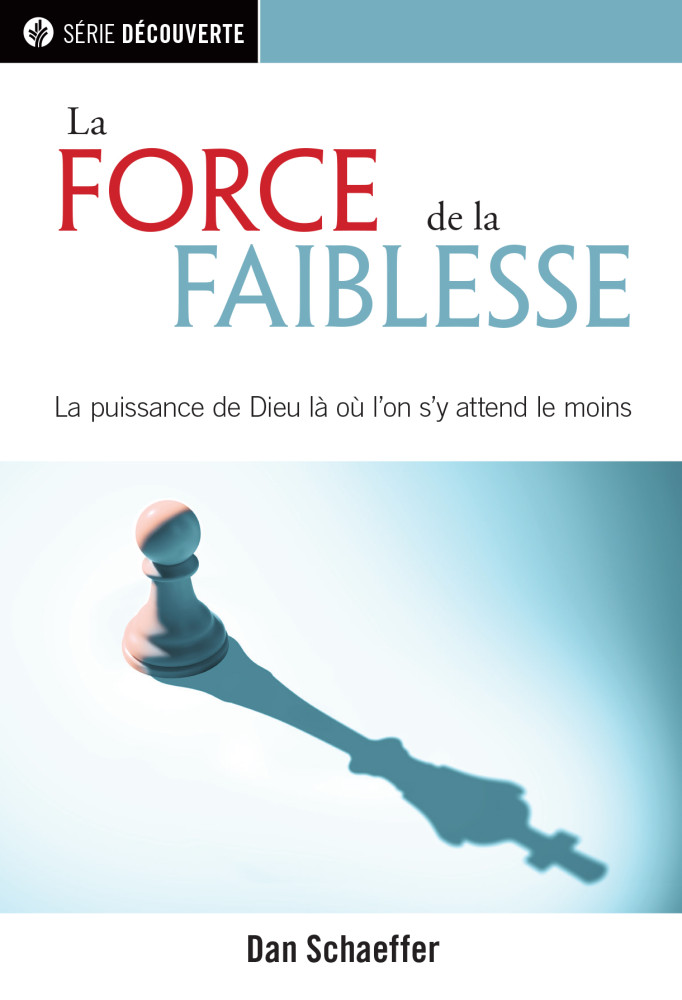 Force de la faiblesse (La) - La puissance de Dieu là où l'on s'y attend le moins [brochure RBC...