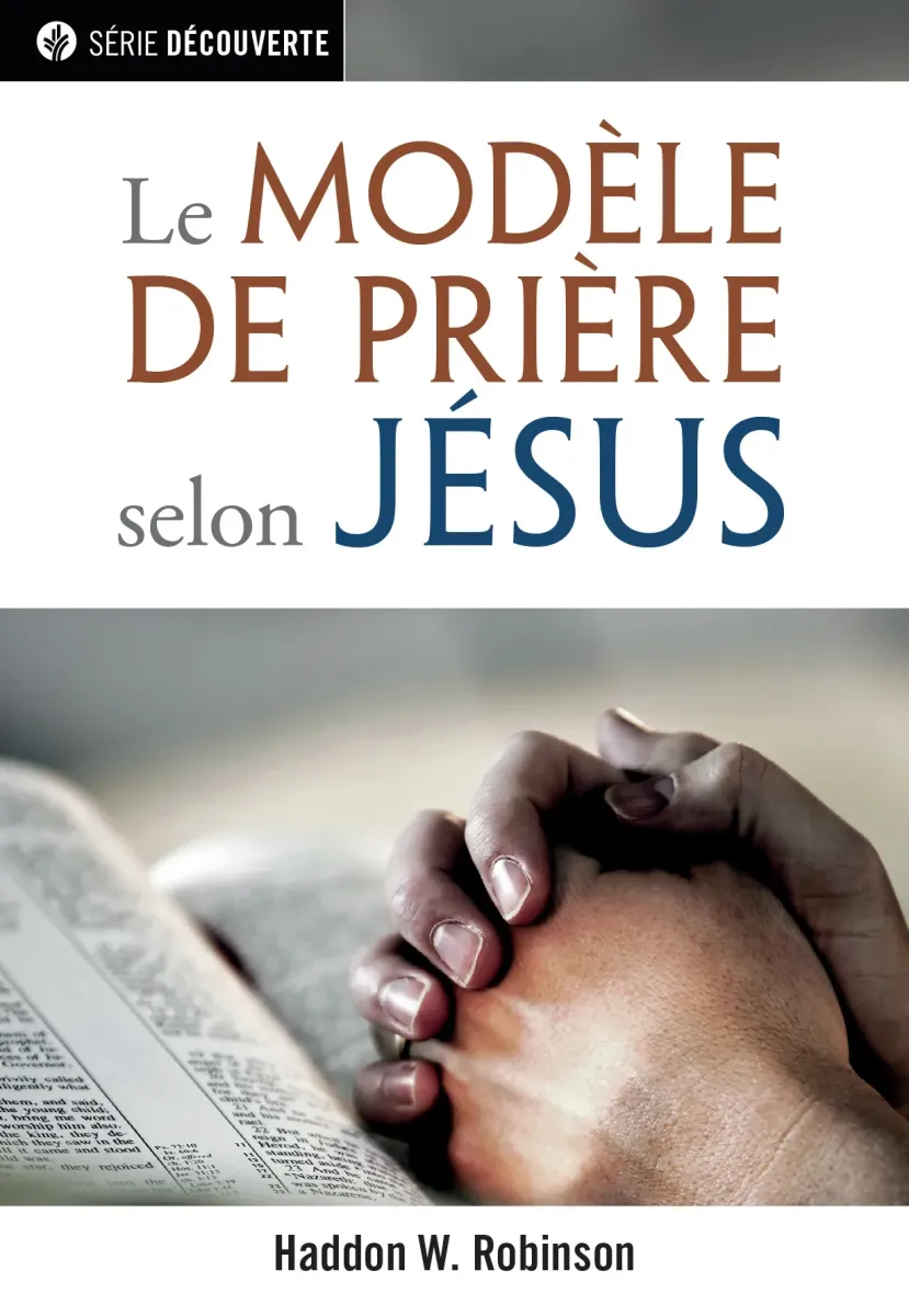 Modèle de prière selon Jésus (Le) - [brochure NPQ  série découverte]