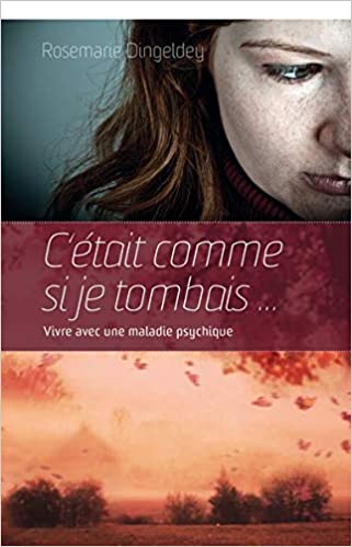 C'était comme si je tombais… - Vivre avec une maladie psychique