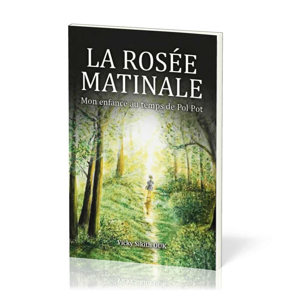 Rosée matinale (La) - Mon enfance au temps de Pol Pot