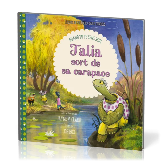Talia sort de sa carapace - Quand tu te sens seul [Leçons de vie pour cœurs tendres]