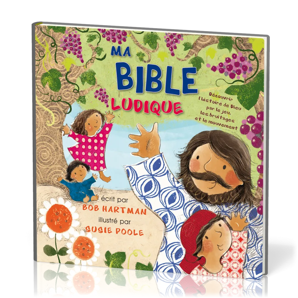 Ma Bible ludique - Découvrir l’histoire de Dieu par le jeu, les bruitages et le mouvement