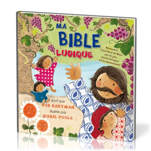 Ma Bible ludique - Découvrir l’histoire de Dieu par le jeu, les bruitages et le mouvement