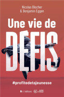 Une vie de défis - #profitedetajeunesse