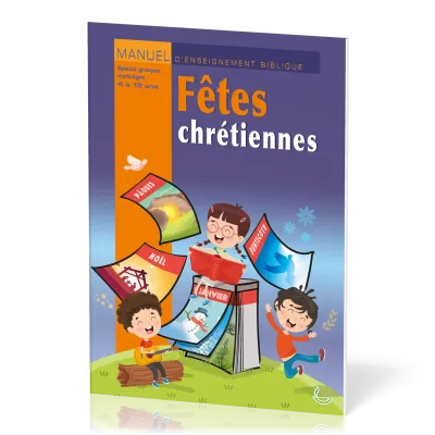 Fêtes chrétiennes - Manuel d'enseignement biblique
